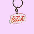 PORTE CLES - KARMA IS A BITCH