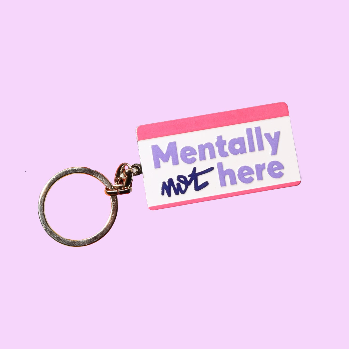 PORTE CLES - MENTALLY NOT HERE